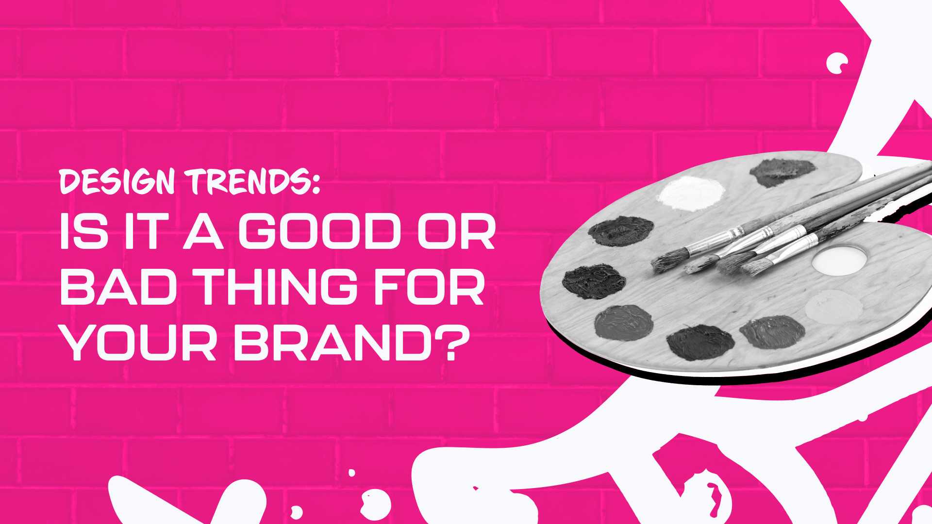 Design Trends: Is It a Good or Bad Thing for Your Brand?