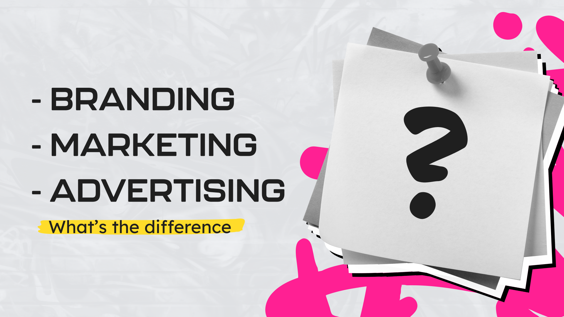 Branding, Marketing, & Advertising: What’s the Difference?