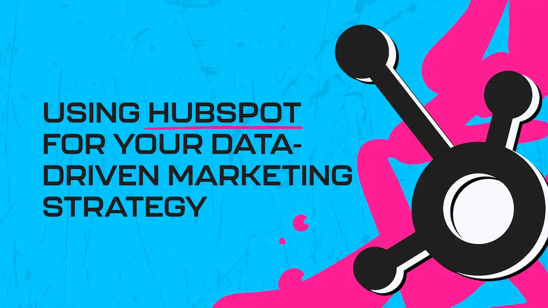 using-hubspot-for-your-data-driven-marketing-strategy