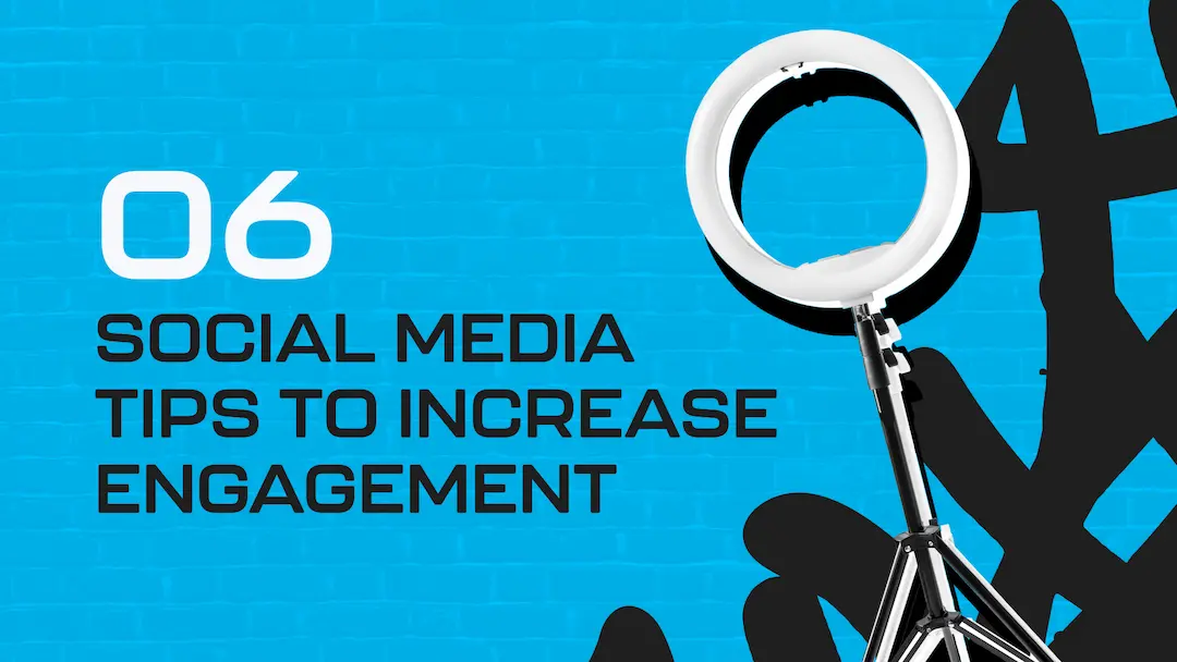 6-social-media-tips-to-increase-engagement