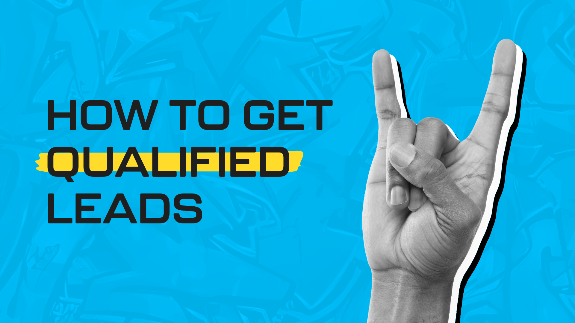 How to Get Qualified Leads